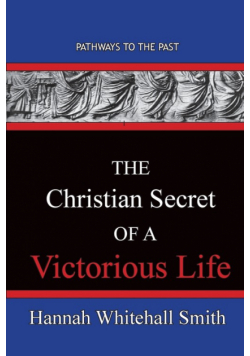The Christian Secret Of A Victorious Life