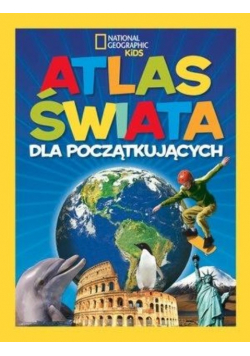 National Geographic Kids Atlas świata dla początkujących
