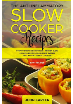The Anti-Inflammatory Slow Cooker Recipes