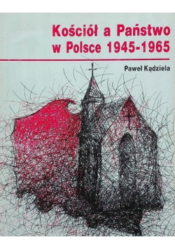 Kościół a Państwo w Polsce 1945 - 1965