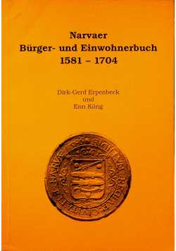 Narvaer Burger und Einwohnerbuch 1581 1704