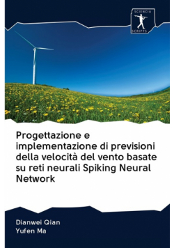 Progettazione e implementazione di previsioni della velocità del vento basate su reti neurali Spiking Neural Network