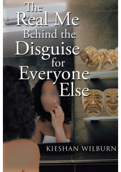 The Real Me Behind the Diguise for Everyone Else