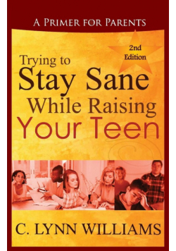 Trying to Stay Sane While Raising Your Teen