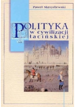 Polityka w cywilizacji łacińskiej autograf autora