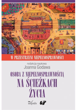 Osoba z niepełnosprawnością na ścieżkach życia