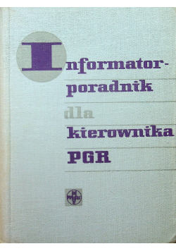 Informator poradnik dla kierownika PGR