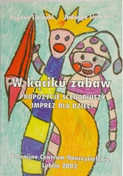 W kąciku zabaw Propozycje scenariuszy imprez
