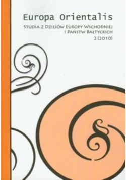 Europa Orientalis 2 (2010) Studia z dziejów Europy Wschodniej i Państw Bałtyckich