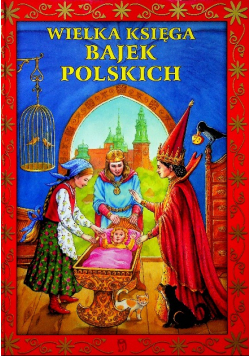 Wielka Księga Bajek Polskich
