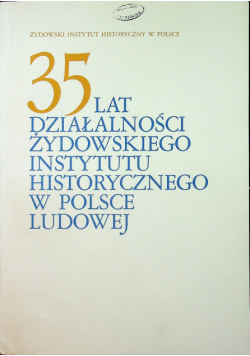35 lat działalności żydowskiego instytutu historycznego