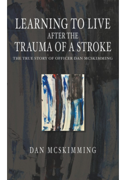 Learning to Live After the Trauma of a Stroke