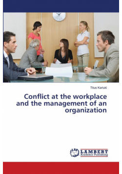 Conflict at the workplace and the management of an organization