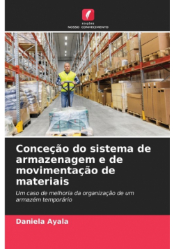 Conceção do sistema de armazenagem e de movimentação de materiais