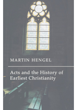 Acts and the History of Earliest Christianity