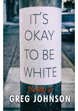 It's Okay to Be White