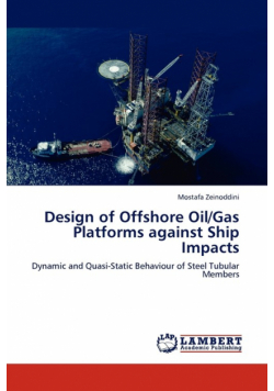 Design of Offshore Oil/Gas Platforms against Ship Impacts