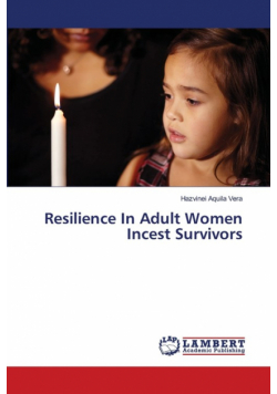 Resilience In Adult Women Incest Survivors