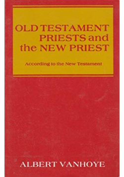 Old testament priests and the new priest