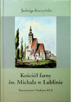 Kościół Farny Św Michała w Lublinie