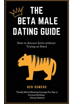 The Beta Male Dating Guide