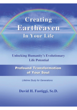 Creating Eartheaven in Your Life Profound Transformation of Your Soul