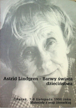 Astrid Lindgren Barwy świata dzieciństwa