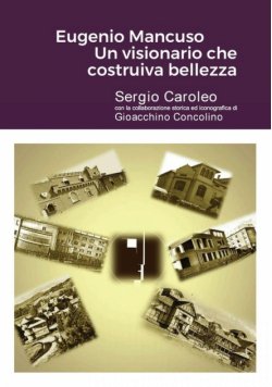 Eugenio Mancuso Un visionario che costruiva bellezza
