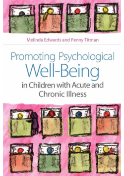 Promoting Psychological Well-Being in Children with Acute and Chronic Illness