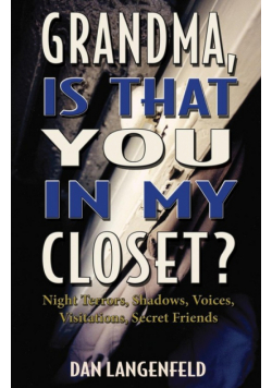 Grandma, Is That You In My Closet?