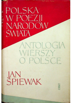 Polska w poezji narodów świata Antologia wierszy o Polsce