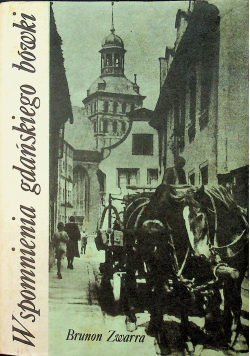 Wspomnienia gdańskiego bówki Tom 1