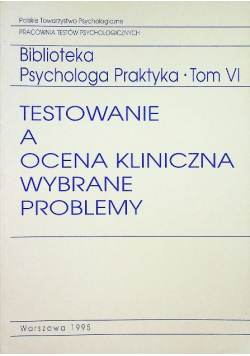 Testowanie a ocena kliniczna wybrane problemy