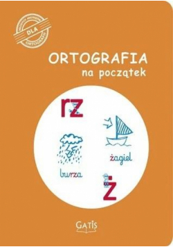 Ortografia na początek (rz, ż)