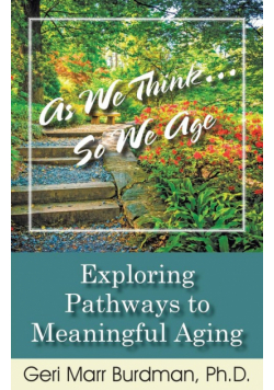 As We Think... So We Age-Exploring Pathways to Meaningful Aging