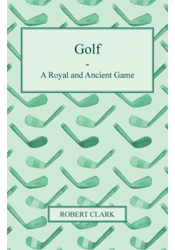 Golf - A Royal and Ancient Game