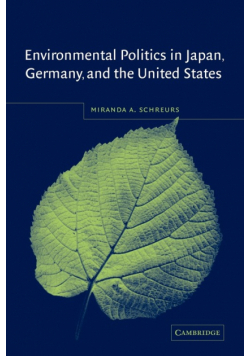 Environmental Politics in Japan, Germany, and the United States