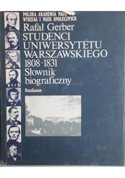 Studenci Uniwersytetu Warszawskiego 1808 - 1831: słownik biograficzny.