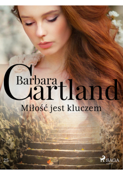 Ponadczasowe historie miłosne Barbary Cartland (#25). Miłość jest kluczem - Ponadczasowe historie miłosne Barbary Cartland (#25)