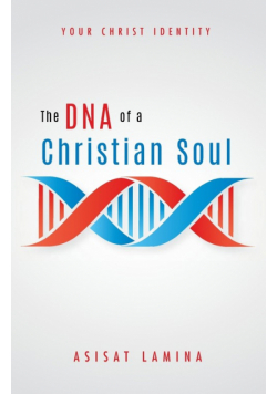The DNA of a Christian Soul