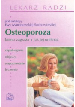 Osteoporoza Komu zagraża jak jej uniknąć