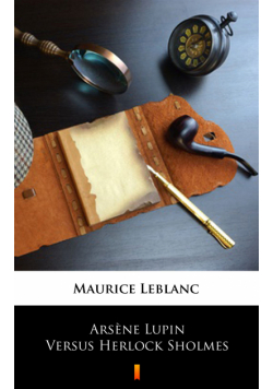 Arsène Lupin Versus Herlock Sholmes