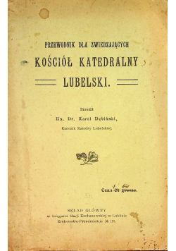 Przewodnik dla zwiedzających  Kościół Katedralny Lubelski 1912 r.
