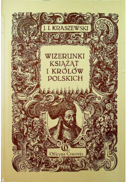 Wizerunki książąt i królów polskich reprint z 1888r