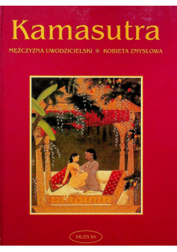 Kamasutra mężczyzna uwodzicielski kobieta zmysłowa