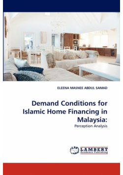 Demand Conditions for Islamic Home Financing in Malaysia