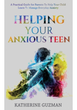 Helping Your Anxious Teen