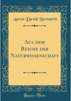 Aus Dem Reiche Der Naturwissenschaft Reprint 1869 r