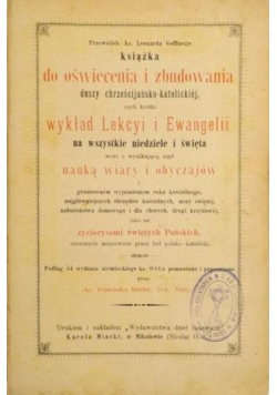 Książka do oświecenia i zbudowania duszy chrześcijańsko - katolickiej 1893 r