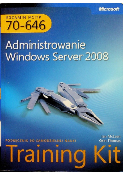 Administrowanie Windows Server 2008 Training Kit